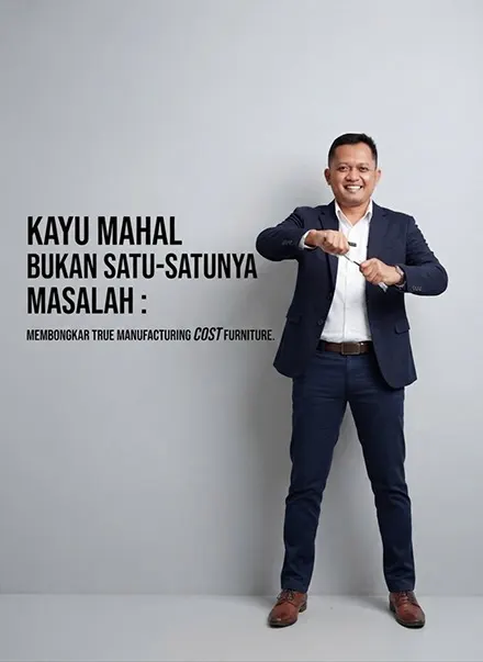 Kayu Mahal Bukan Satu-Satunya Masalah: Membongkar True Manufacturing Cost Furniture