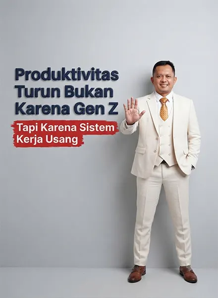 Produktivitas Turun Bukan Karena Gen Z, Tapi Karena Sistem Kerja Usang